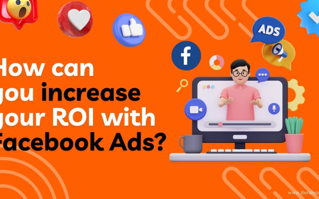 Simple Ways to Boost Your ROI with Facebook Ads